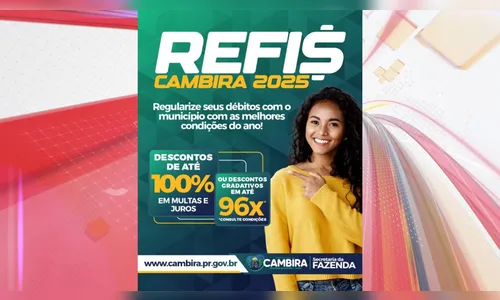 Cambira lança Refis 2025 com até 100% de desconto em multas e juros