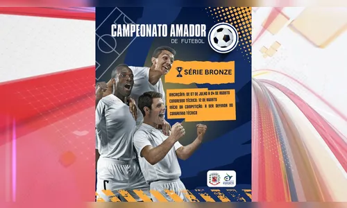 Abertas as inscrições para o Campeonato Amador de Futebol Série Bronze