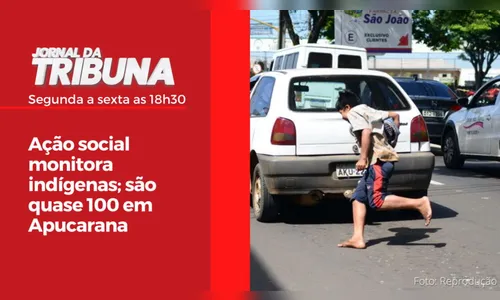 Ação social monitora indígenas; são quase 100 em Apucarana