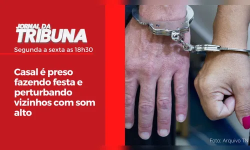 Casal é preso fazendo festa e perturbando vizinhos com som alto
