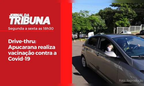 Drive-thru: Apucarana realiza vacinação contra a Covid-19