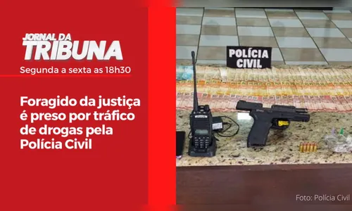 Foragido da justiça é preso por tráfico de drogas pela Polícia Civil