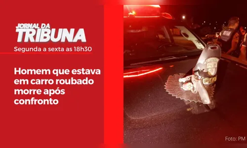 Homem que estava em carro roubado morre após confronto