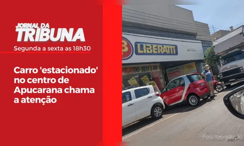 Carro 'estacionado' no centro de Apucarana chama a atenção