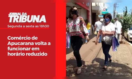 Comércio de Apucarana volta a funcionar em horário reduzido