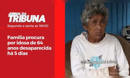 Família procura por idosa de 64 anos desaparecida há 5 dias