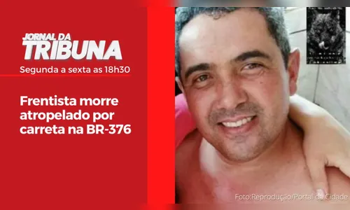 Frentista morre atropelado por carreta na BR-376