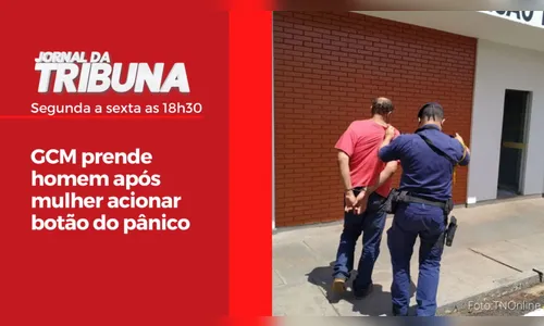 GCM prende homem após mulher acionar botão do pânico