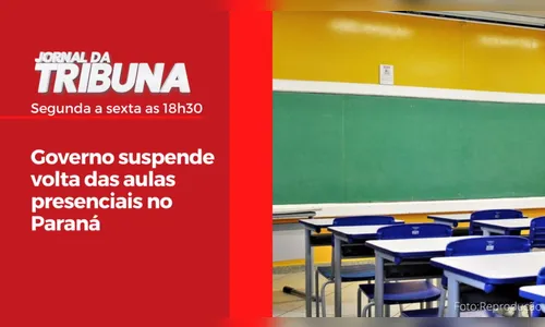 Governo suspende volta das aulas presenciais no Paraná
