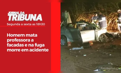Homem mata professora a facadas e na fuga morre em acidente