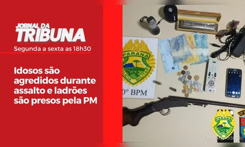 Idosos são agredidos durante assalto e ladrões são presos pela PM