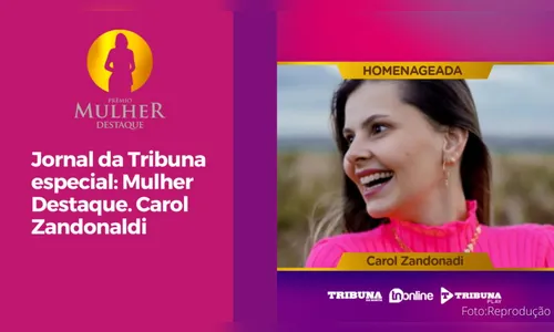 Jornal da Tribuna especial Mulher Destaque. Carol Zandonaldi