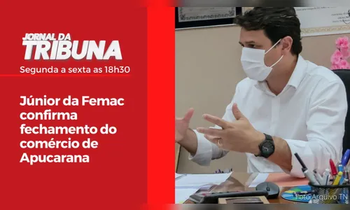 Júnior da Femac confirma fechamento do comércio de Apucarana