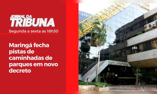 Maringá fecha pistas de caminhadas de parques em novo decreto