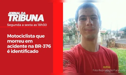 Motociclista que morreu em acidente na BR-376 é identificado