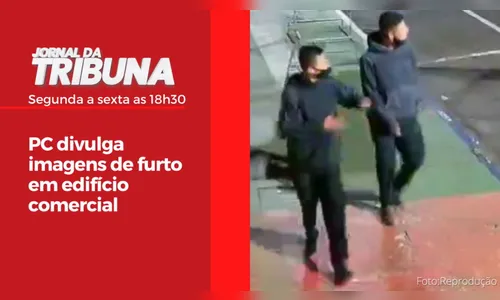 PC divulga imagens de furto em edifício comercial