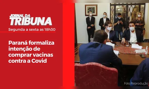 Paraná formaliza intenção de comprar vacinas contra a Covid