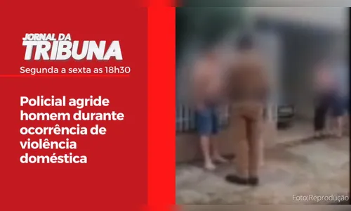 Policial agride homem durante ocorrência de violência doméstica