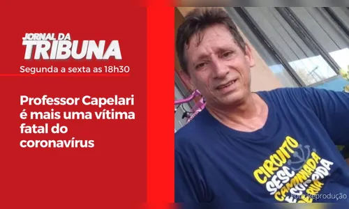 Professor Capelari é mais uma vítima fatal do coronavírus