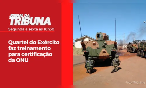 Quartel do Exército faz treinamento para certificação da ONU