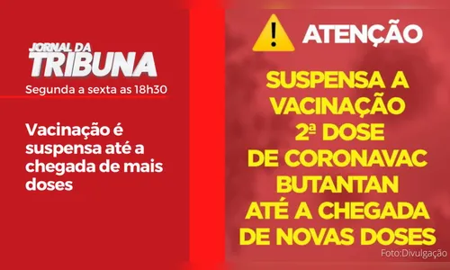 Vacinação é suspensa até a chegada de mais doses