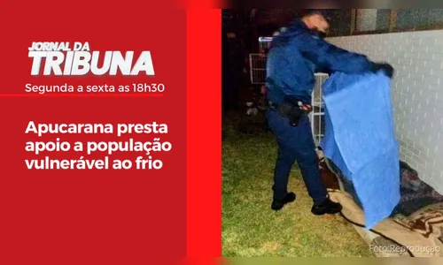 Apucarana presta apoio a população vulnerável ao frio
