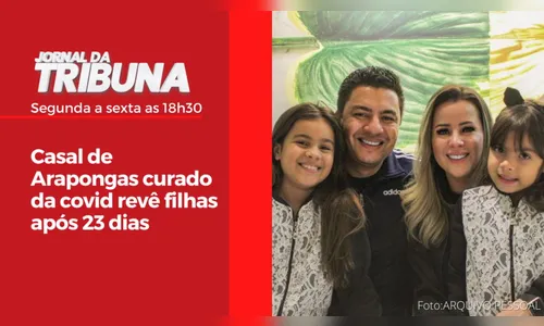 Casal de Arapongas curado da covid revê filhas após 23 dias