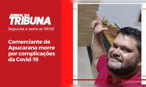 Comerciante de Apucarana morre por complicações da Covid-19