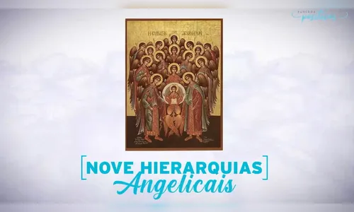 Continuidade sobre as 9 Hierarquias Angelicais