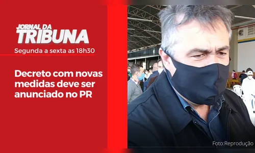 Decreto com novas medidas deve ser anunciado no PR