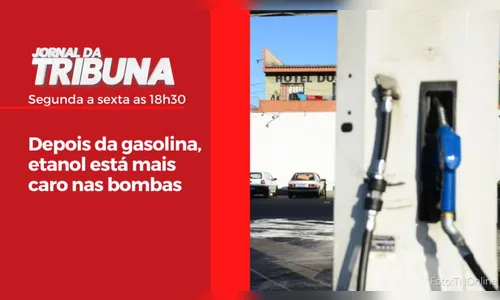Depois da gasolina, etanol está mais caro nas bombas