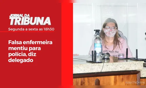 Falsa enfermeira mentiu para polícia, diz delegado