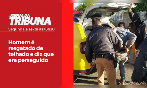 Homem é resgatado de telhado e diz que era perseguido