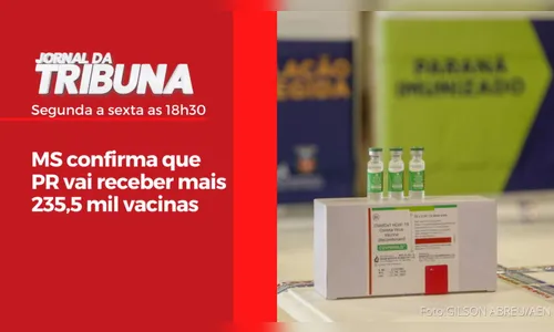 MS confirma que PR vai receber mais 235,5 mil vacinas