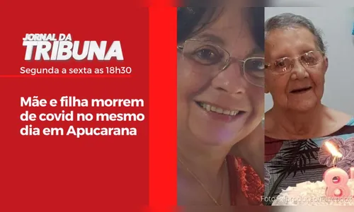 Mãe e filha morrem de covid no mesmo dia em Apucarana