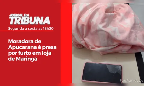 Moradora de Apucarana é presa por furto em loja de Maringá