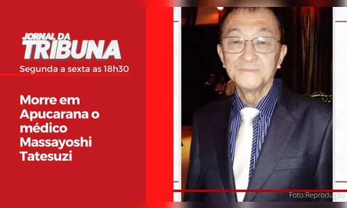 Morre em Apucarana o médico Massayoshi Tatesuzi