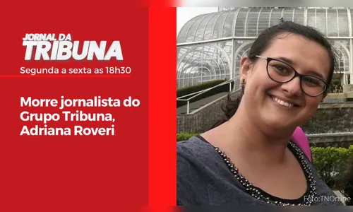 Morre jornalista do Grupo Tribuna, Adriana Roveri