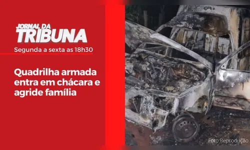 Quadrilha armada entra em chácara e agride família