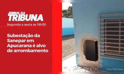 Subestação da Sanepar em Apucarana é alvo de arrombamento