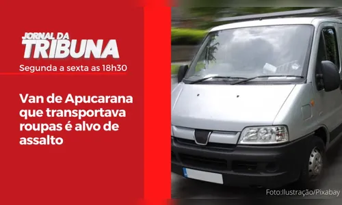 Van de Apucarana que transportava roupas é alvo de assalto