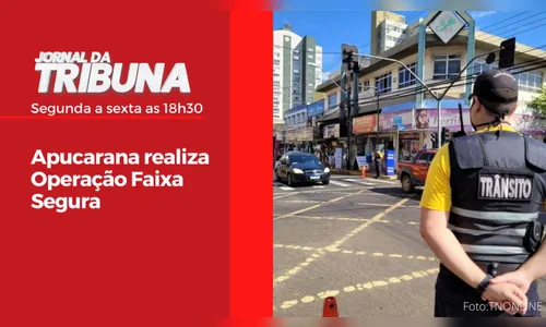 Apucarana realiza Operação Faixa Segura
