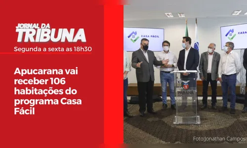 Apucarana vai receber 106 habitações do programa Casa Fácil