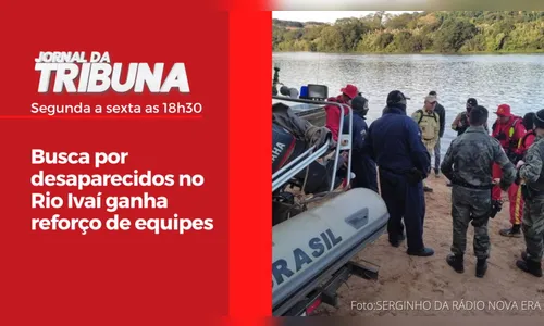 Busca por desaparecidos no Rio Ivaí ganha reforço de equipes