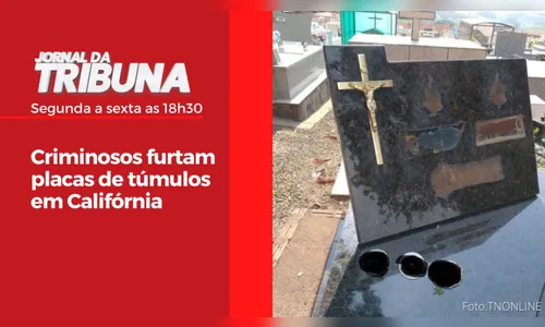 Criminosos furtam placas de túmulos em Califórnia