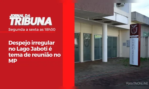 Despejo irregular no Lago Jaboti é tema de reunião no MP