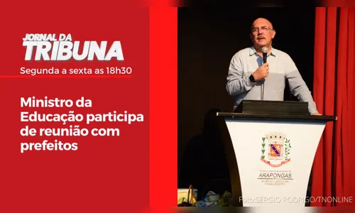 Ministro da Educação participa de reunião com prefeitos