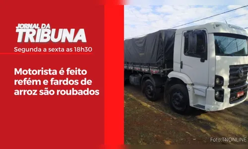 Motorista é feito refém e fardos de arroz são roubados