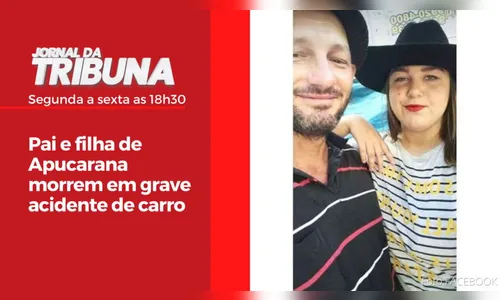 Pai e filha de Apucarana morrem em grave acidente de carro