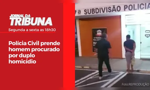 Polícia Civil prende homem procurado por duplo homicídio